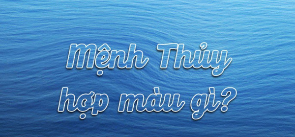 Bảng Màu Hợp Mệnh Thủy Trong Cuộc Sống Và Sự Nghiệp
