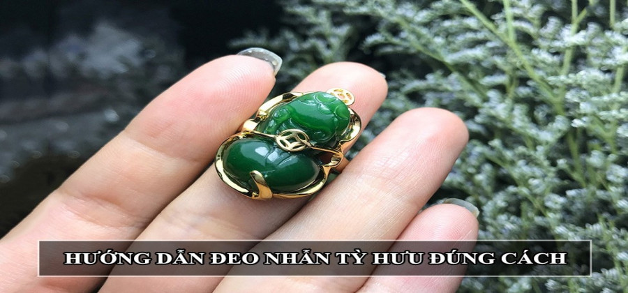 Cách Đeo Nhẫn Phong Thủy Tỳ Hưu Đúng Và Mang Lại May Mắn