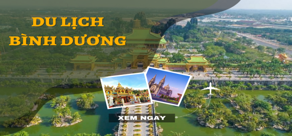 Những Điểm Du Lịch Tại Bình Dương Đáng Trải Nghiệm Nhất