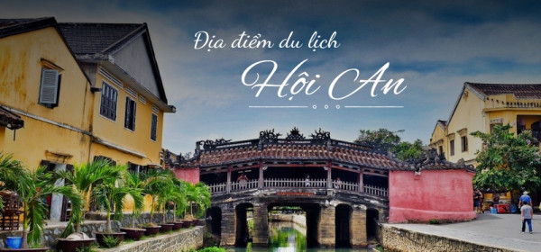 Khám Phá Các Điểm Du Lịch Tại Hội An Đẹp Say Lòng Du Khách